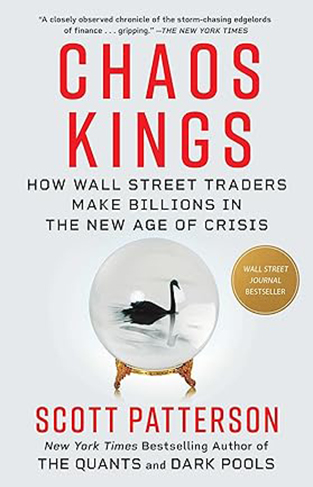 Chaos Kings - How Wall Street Traders Make Billions in the New Age of Crisis